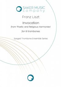 Franz Liszt: Invocation for trombone ensemble. Sheet music product cover image. Szeged Trombone Ensemble series.