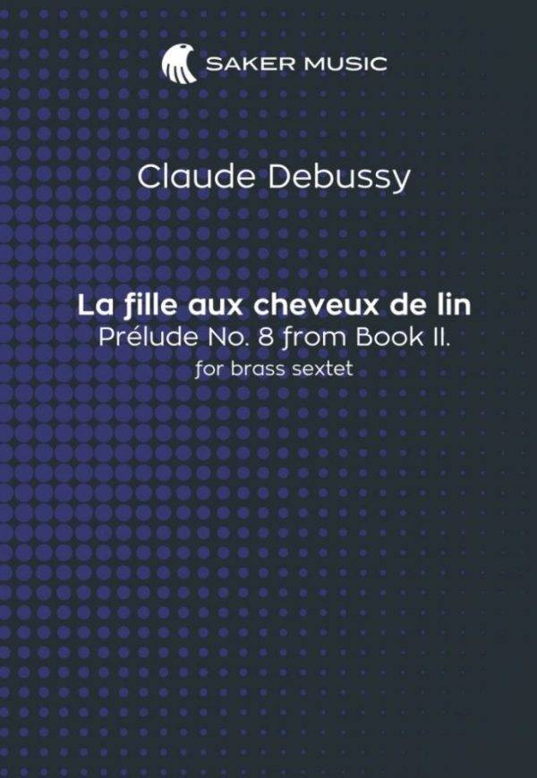 Claude Debussy: La fille aux cheveux de lin for brass sextet arranged by Paul Krzywicki cover page