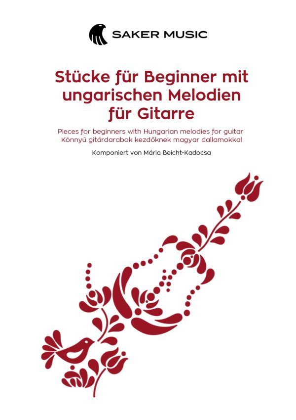 Maria Beicht-Kadocsa Pieces for beginners with Hungarian melodies for guitar Maria Beicht-Kadocsa: Pieces for beginners with Hungarian melodies for guitar